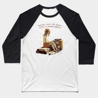 Sometimes I Need To Be Alone & Listen To Phoebe Bridgers Baseball T-Shirt